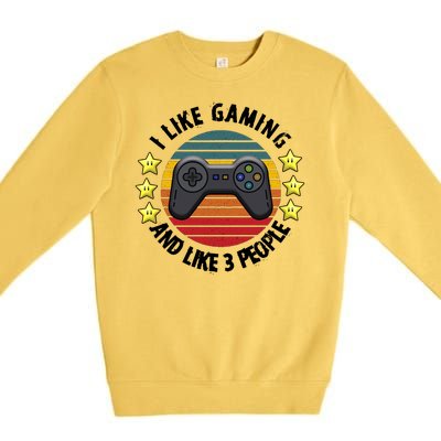 I Like Gaming And Like 3 People Premium Crewneck Sweatshirt