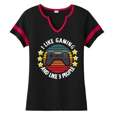 I Like Gaming And Like 3 People Ladies Halftime Notch Neck Tee