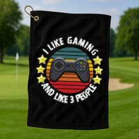 I Like Gaming And Like 3 People Golf Towel