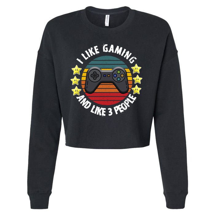 I Like Gaming And Like 3 People Cropped Pullover Crew