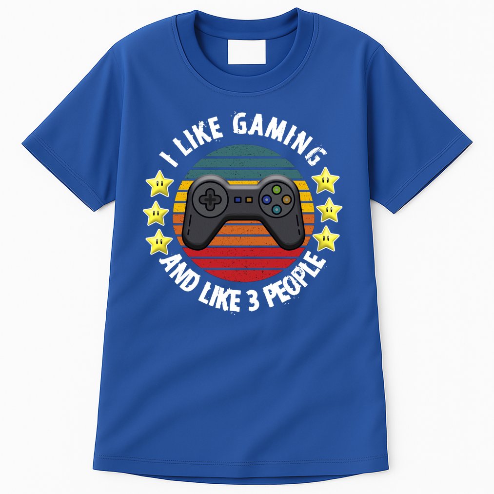I Like Gaming And Like 3 People Tall T-Shirt