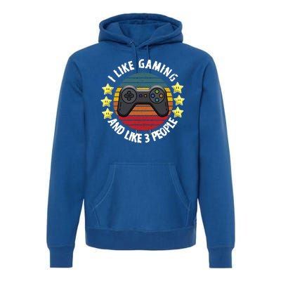 I Like Gaming And Like 3 People Premium Hoodie