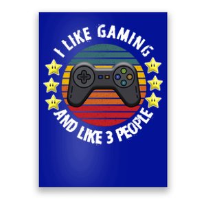 I Like Gaming And Like 3 People Poster