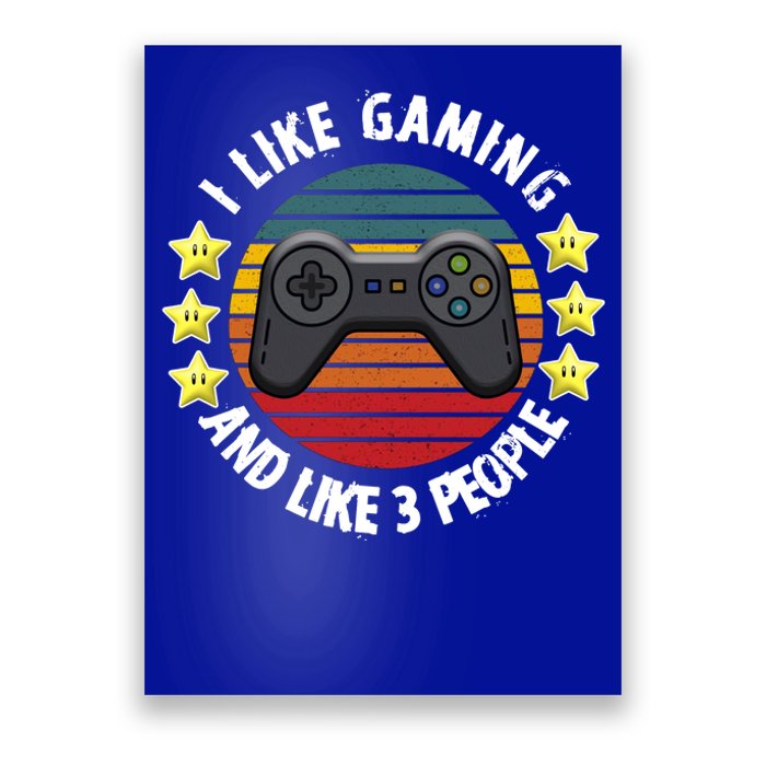 I Like Gaming And Like 3 People Poster