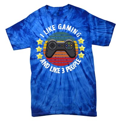 I Like Gaming And Like 3 People Tie-Dye T-Shirt