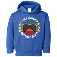 I Like Gaming And Like 3 People Toddler Hoodie