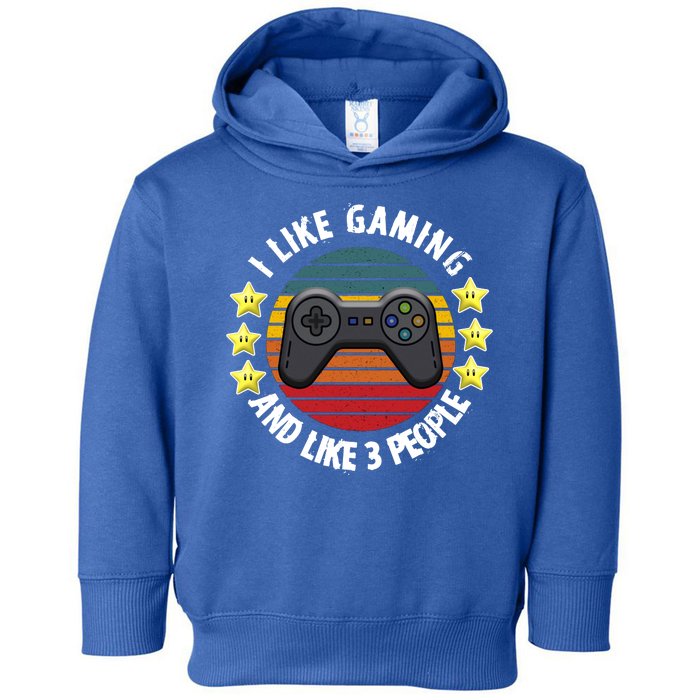 I Like Gaming And Like 3 People Toddler Hoodie