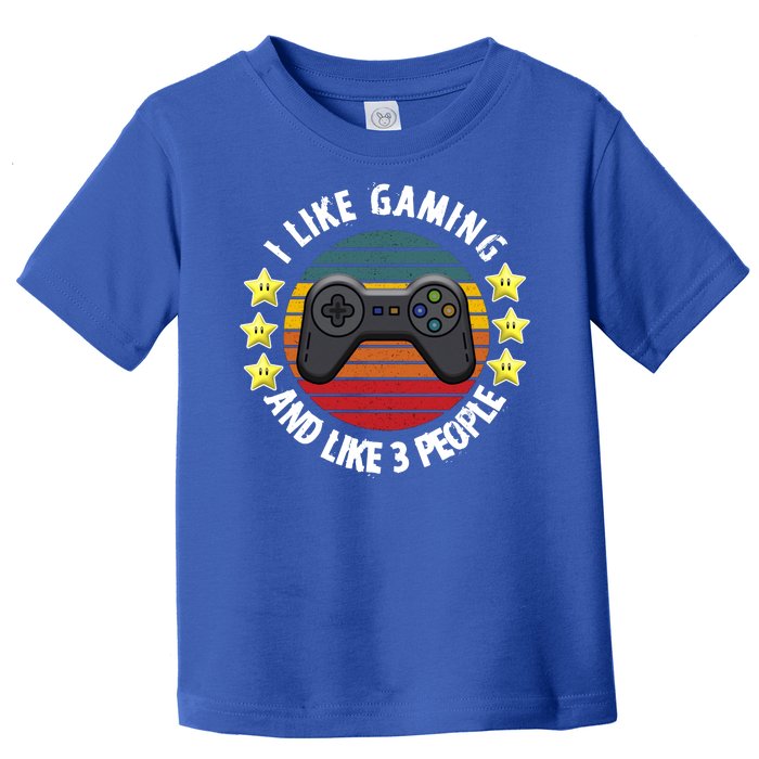 I Like Gaming And Like 3 People Toddler T-Shirt