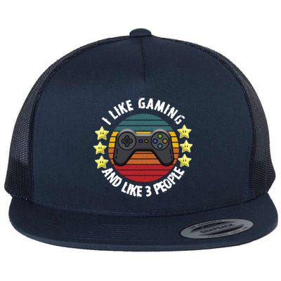 I Like Gaming And Like 3 People Flat Bill Trucker Hat