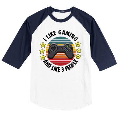 I Like Gaming And Like 3 People Baseball Sleeve Shirt