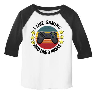 I Like Gaming And Like 3 People Toddler Fine Jersey T-Shirt