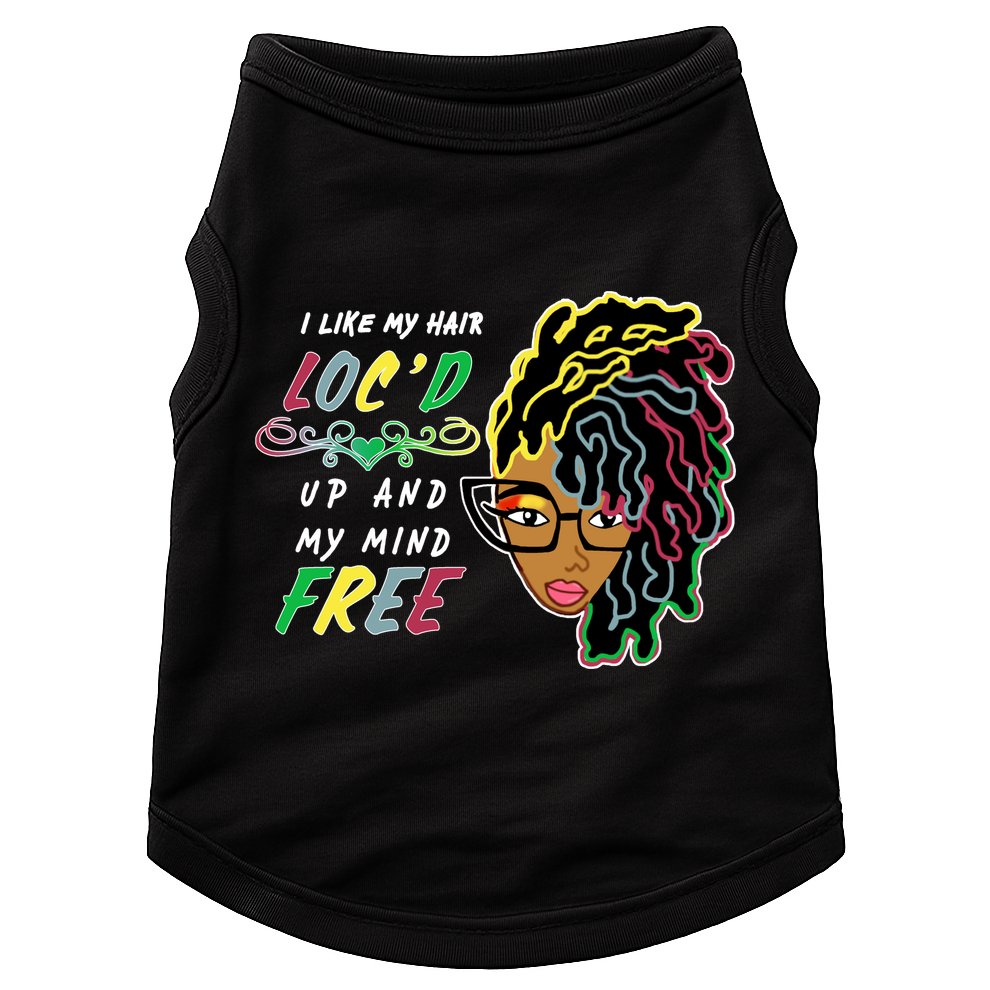 I Like Hair Loc'd Up And My Mind Free Doggie Tank