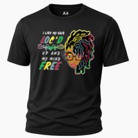 I Like Hair Loc'd Up And My Mind Free Cooling Performance Crew T-Shirt
