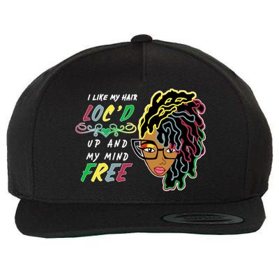 I Like Hair Loc'd Up And My Mind Free Wool Snapback Cap