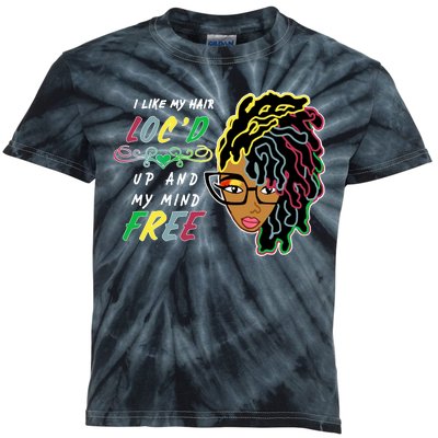 I Like Hair Loc'd Up And My Mind Free Kids Tie-Dye T-Shirt