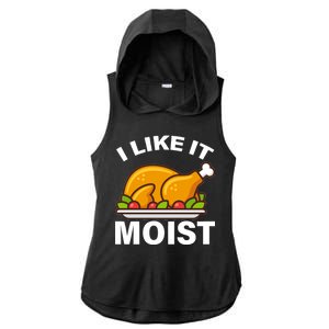 I Like It Moist Funny Turkey Thanksgiving Dinner Ladies PosiCharge Tri-Blend Wicking Draft Hoodie Tank