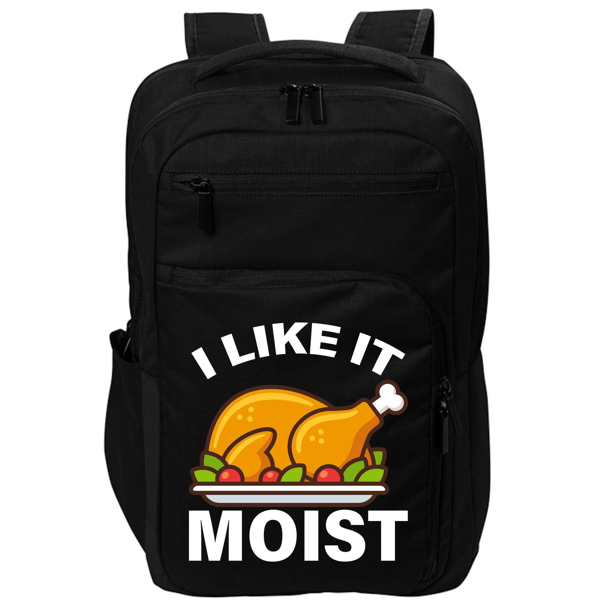 I Like It Moist Funny Turkey Thanksgiving Dinner Impact Tech Backpack
