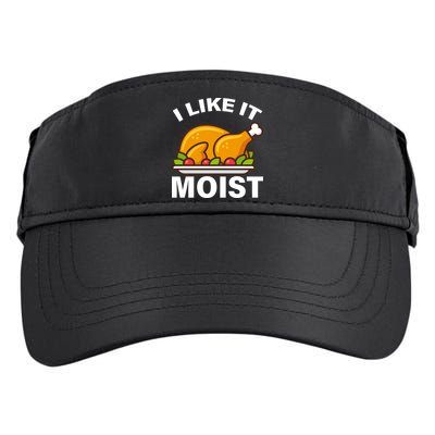 I Like It Moist Funny Turkey Thanksgiving Dinner Adult Drive Performance Visor