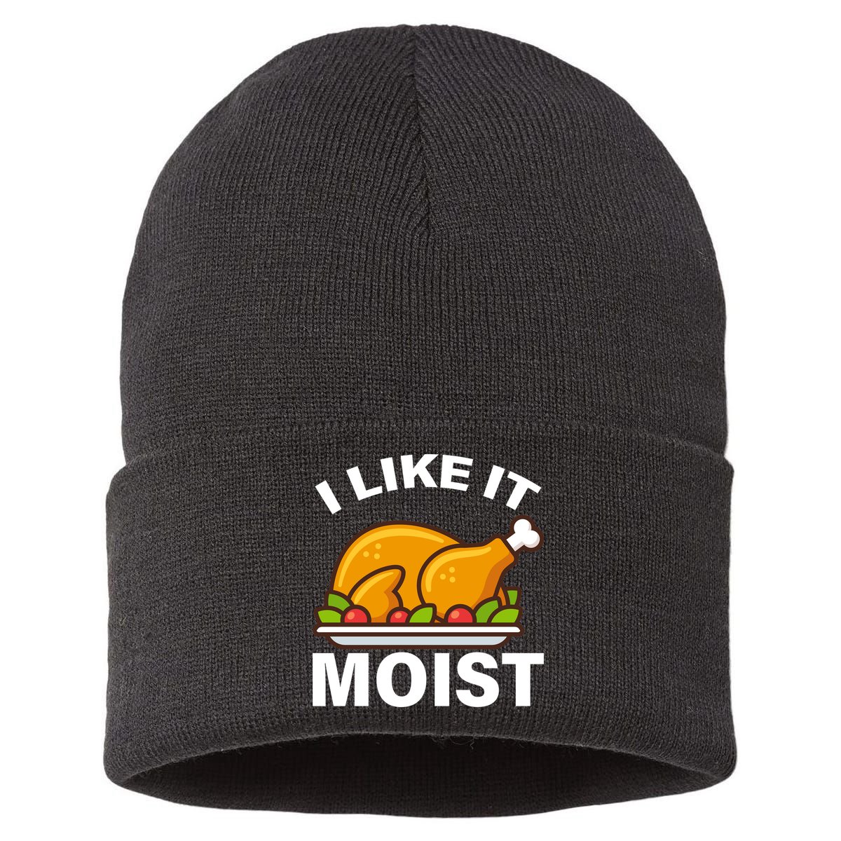 I Like It Moist Funny Turkey Thanksgiving Dinner Sustainable Knit Beanie