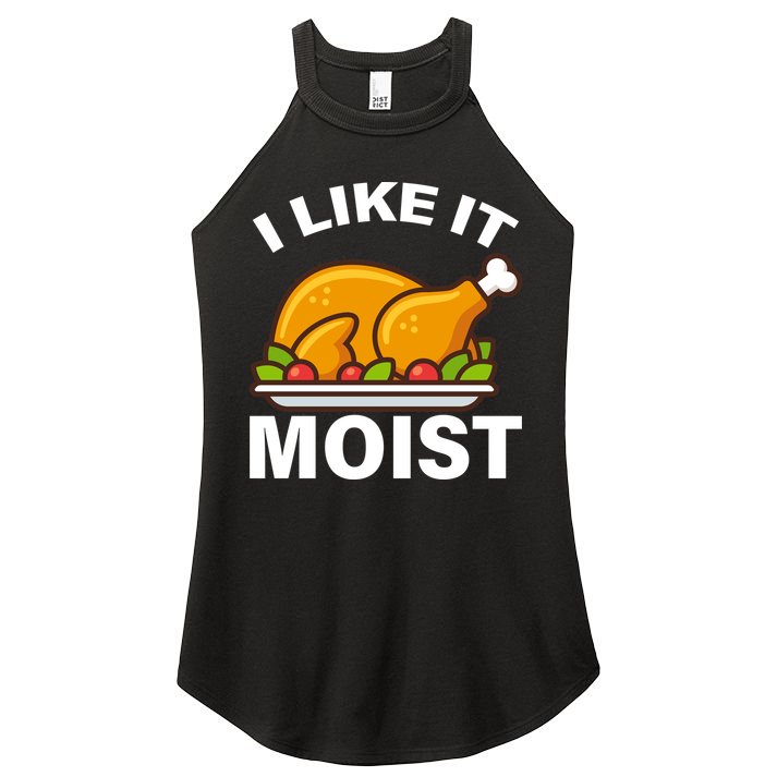 I Like It Moist Funny Turkey Thanksgiving Dinner Women's Perfect Tri Rocker Tank