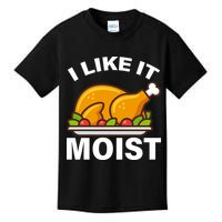 I Like It Moist Funny Turkey Thanksgiving Dinner Kids T-Shirt