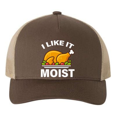 I Like It Moist Funny Turkey Thanksgiving Dinner Yupoong Adult 5-Panel Trucker Hat