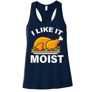 I Like It Moist Funny Turkey Thanksgiving Dinner Women's Racerback Tank