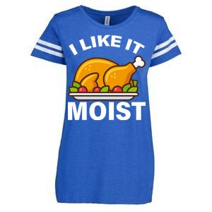 I Like It Moist Funny Turkey Thanksgiving Dinner Enza Ladies Jersey Football T-Shirt