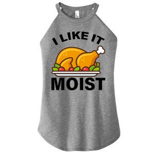 I Like It Moist Funny Turkey Thanksgiving Dinner Women’s Perfect Tri Rocker Tank