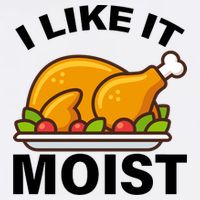 I Like It Moist Funny Turkey Thanksgiving Dinner Garment-Dyed Sweatshirt