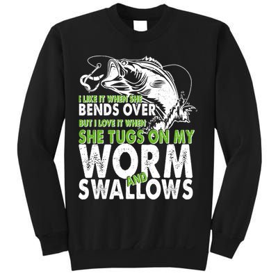 I Like It When She Bends Over Fishing Bait Sweatshirt