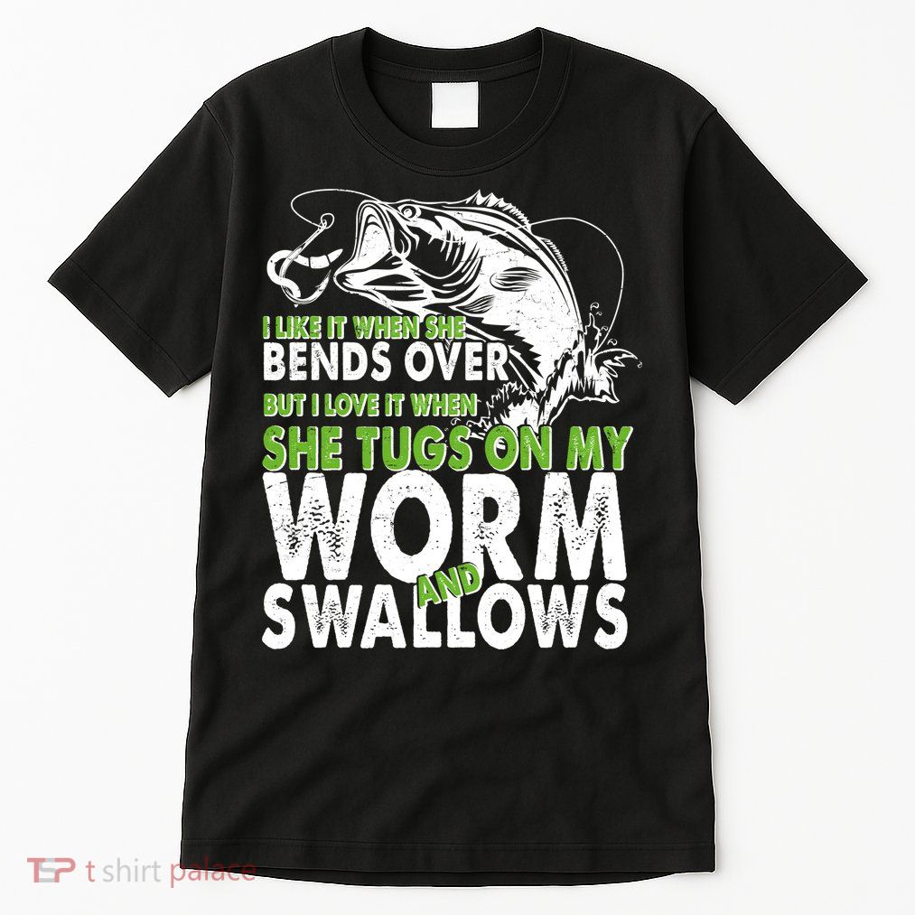 I Like It When She Bends Over Fishing Bait Tall T-Shirt