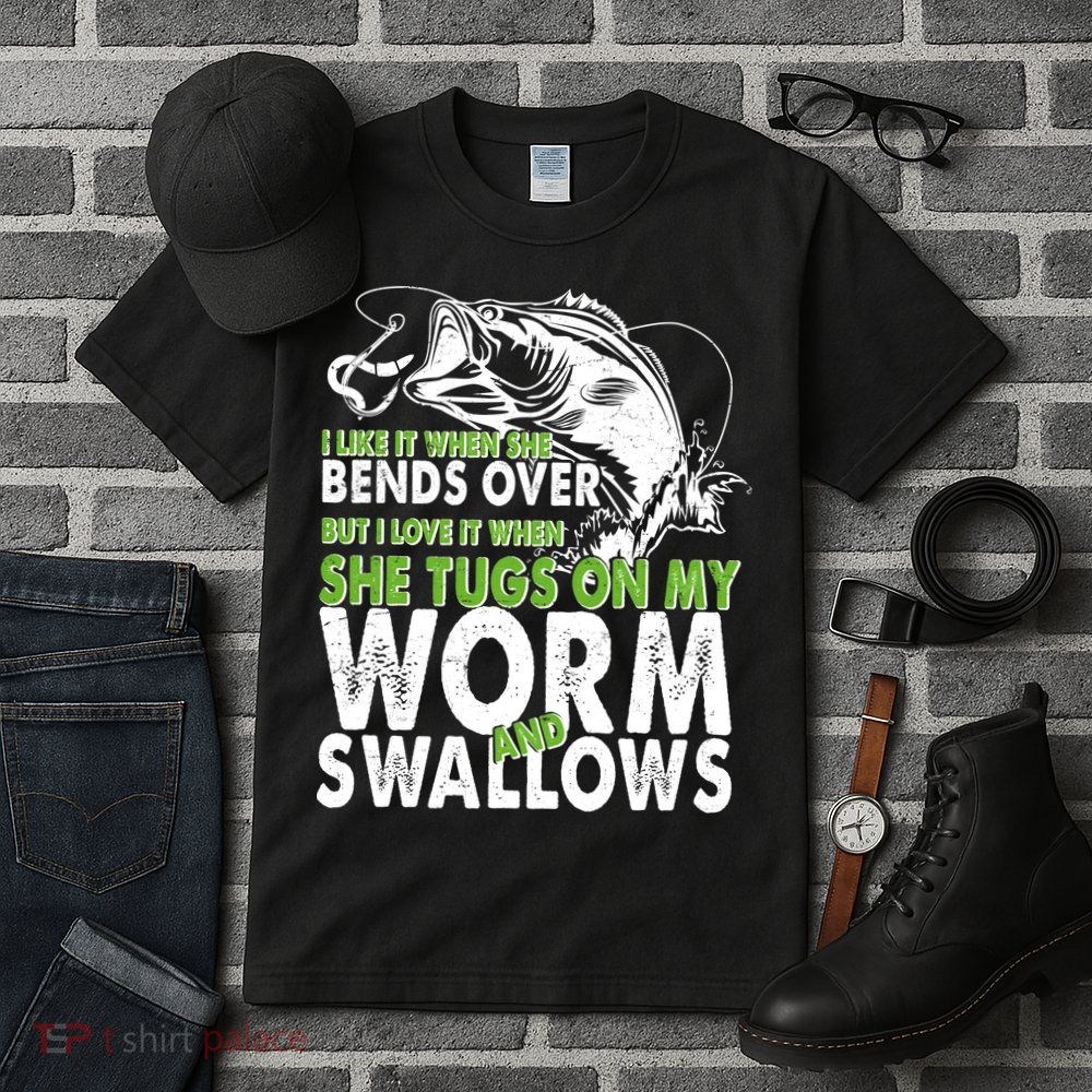 I Like It When She Bends Over Fishing Bait Tall T-Shirt