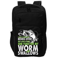 I Like It When She Bends Over Fishing Bait Impact Tech Backpack