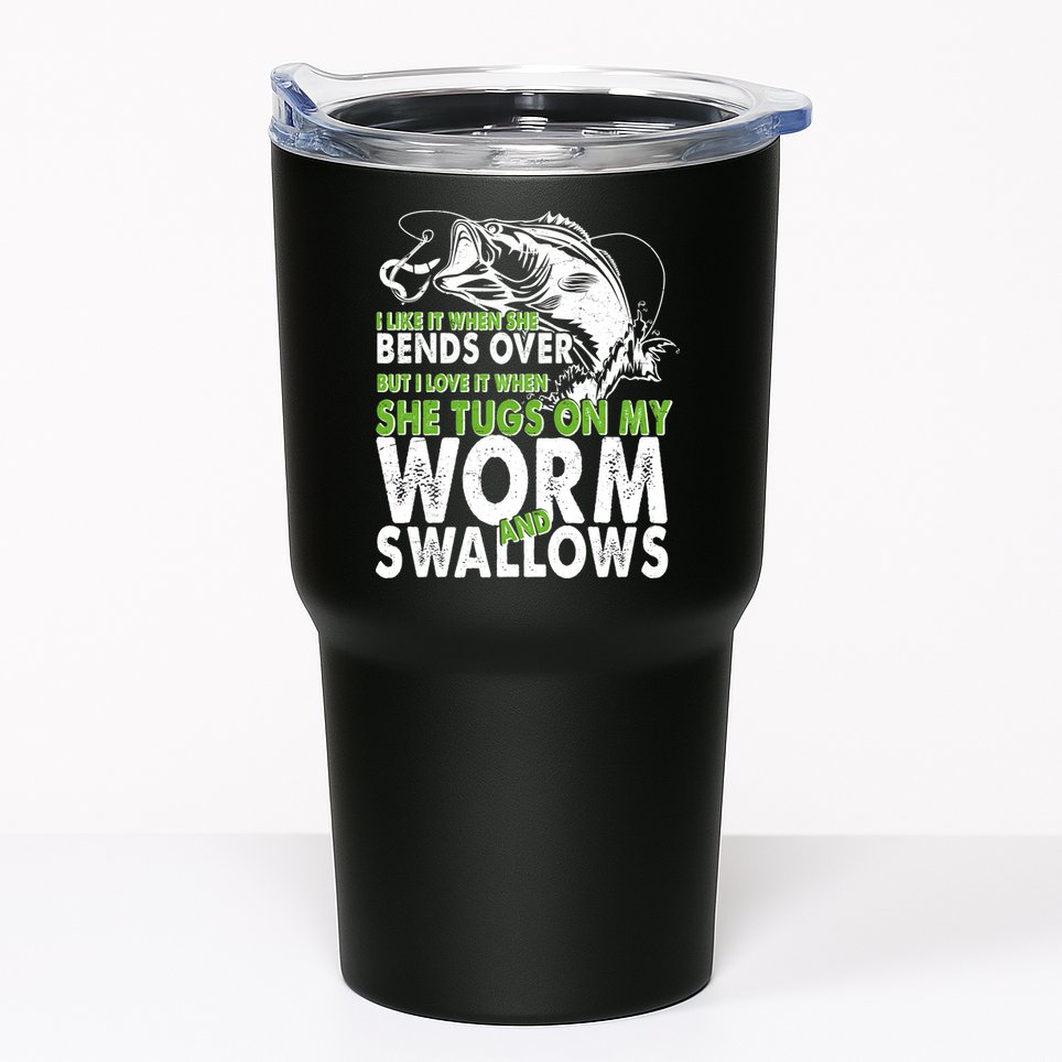 I Like It When She Bends Over Fishing Bait Tumbler