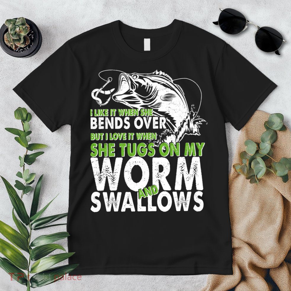 I Like It When She Bends Over Fishing Bait Premium T-Shirt