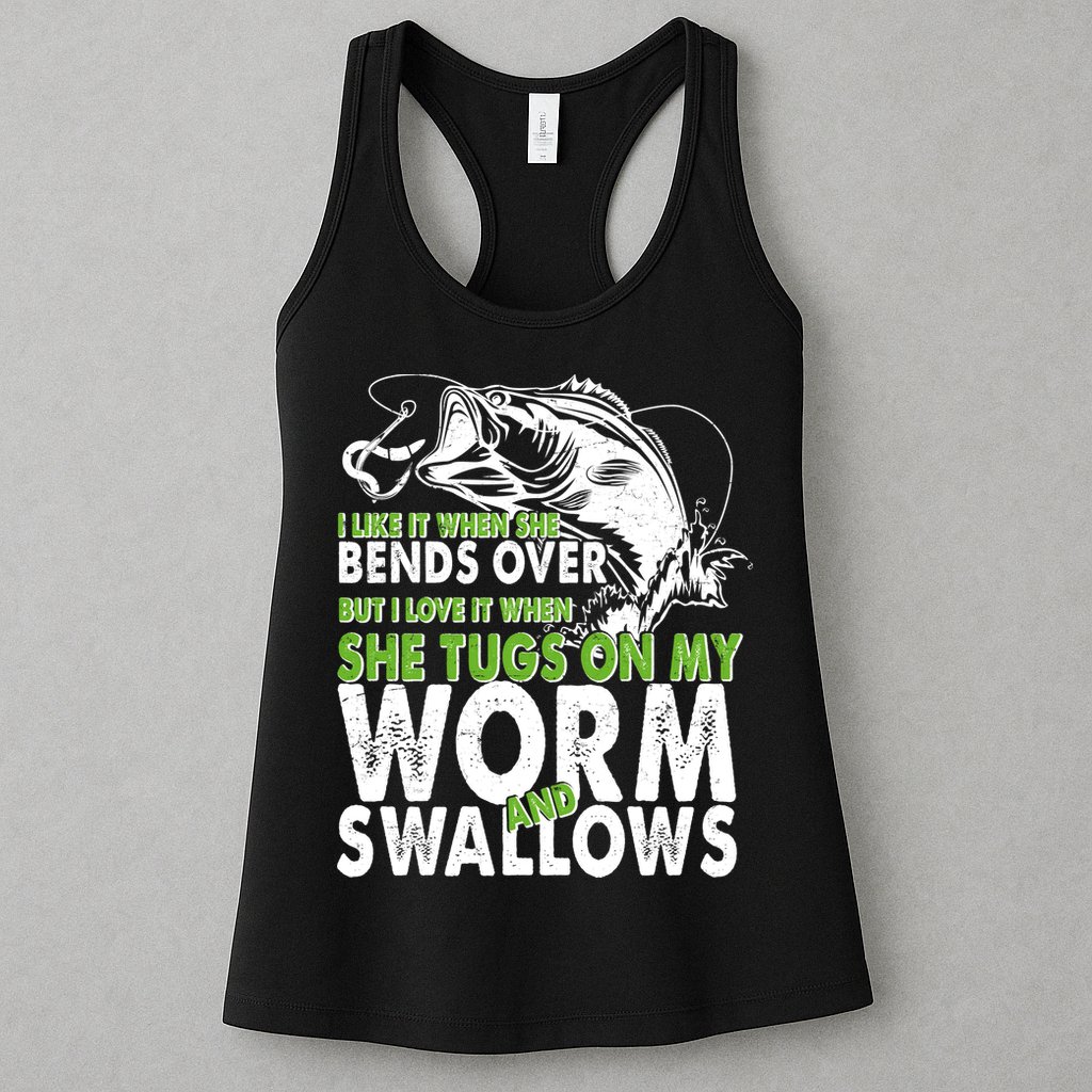 I Like It When She Bends Over Fishing Bait Womens Tank Top