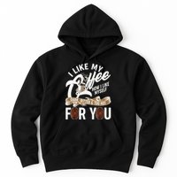 I Like My Coffee How I Like Myself Dark Bitter and Too Hot For You Hoodie