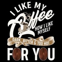 I Like My Coffee How I Like Myself Dark Bitter and Too Hot For You Drawstring Bag
