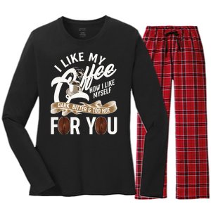 I Like My Coffee How I Like Myself Dark Bitter and Too Hot For You Women's Long Sleeve Flannel Pajama Set 