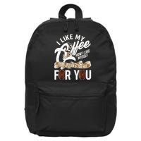 I Like My Coffee How I Like Myself Dark Bitter and Too Hot For You 16 in Basic Backpack