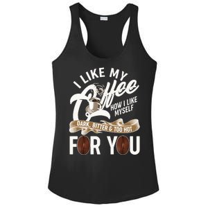 I Like My Coffee How I Like Myself Dark Bitter and Too Hot For You Ladies PosiCharge Competitor Racerback Tank