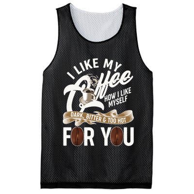 I Like My Coffee How I Like Myself Dark Bitter and Too Hot For You Mesh Reversible Basketball Jersey Tank