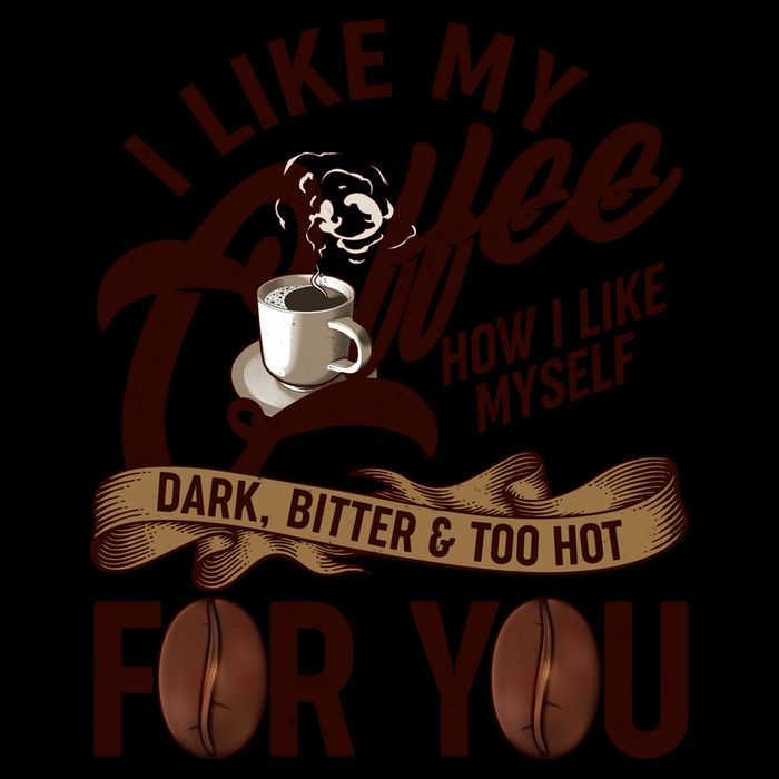 I Like My Coffee How I Like Myself Dark Bitter and Too Hot For You 16oz Travel Tumbler