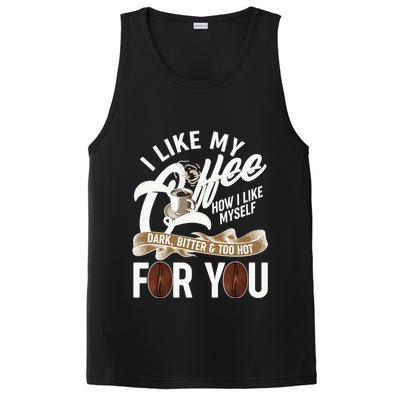 I Like My Coffee How I Like Myself Dark Bitter and Too Hot For You PosiCharge Competitor Tank