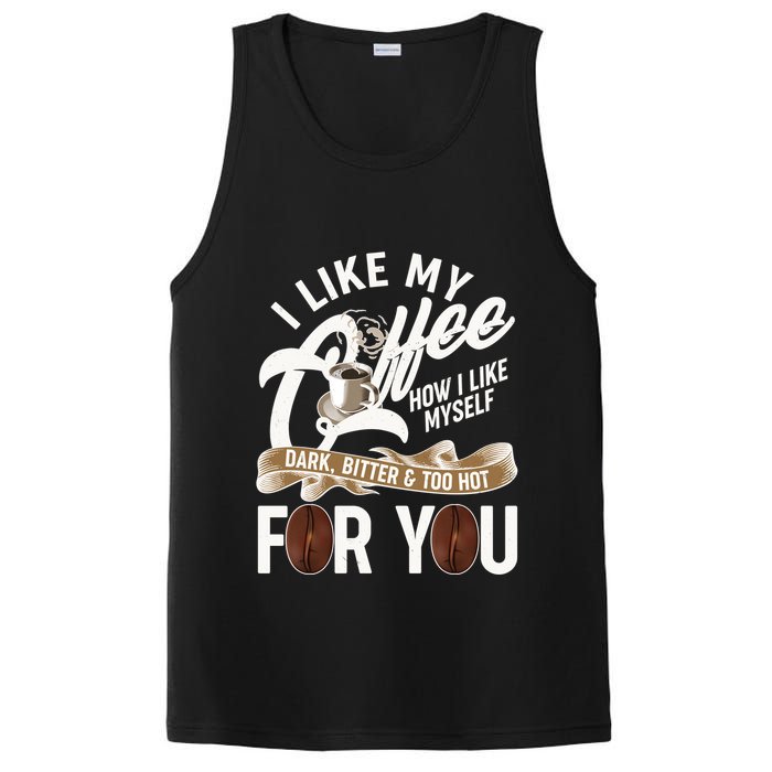 I Like My Coffee How I Like Myself Dark Bitter and Too Hot For You PosiCharge Competitor Tank