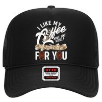 I Like My Coffee How I Like Myself Dark Bitter and Too Hot For You Hat