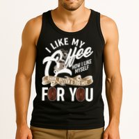 I Like My Coffee How I Like Myself Dark Bitter and Too Hot For You Tank Top