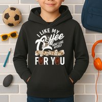 I Like My Coffee How I Like Myself Dark Bitter and Too Hot For You Kids Hoodie