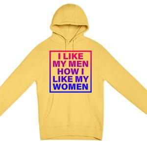 I Like My Men How I Like My Women Funny Bi Pride Premium Pullover Hoodie